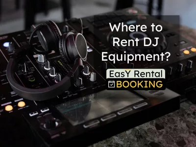 Where to Rent DJ Equipment